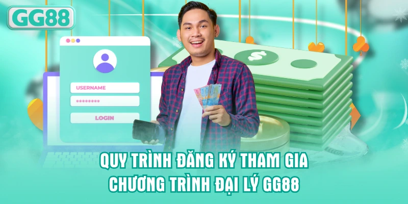 Quy trình đăng ký tham gia chương trình đại lý GG88